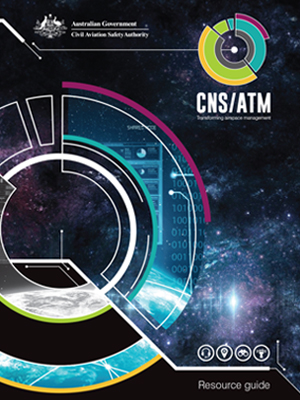 Australian Government - Civil Aviation Safety Authority CNS/ATM resource guide