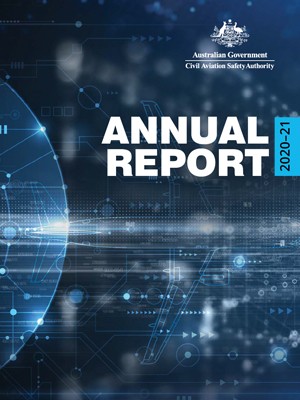 Annual Report 2020-2021 - Australian Government - Civil Aviation Safety Authority