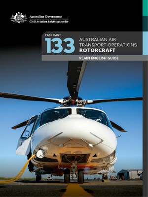 CASR Part 133 Plain English Guide for Australian air transport operations - rotorcraft cover