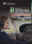 CASR Part 61 guide for aeroplane category flight crew licensing - plain english guide